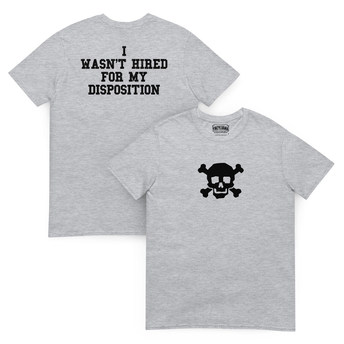 I Wasn't Hired for My Disposition | T-Shirt product image 1