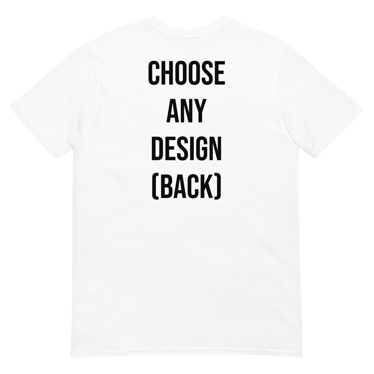 Choose Any Design (Back) - Classic T-Shirt product image 7