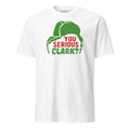 You Serious Clark? | T-Shirt product image 1