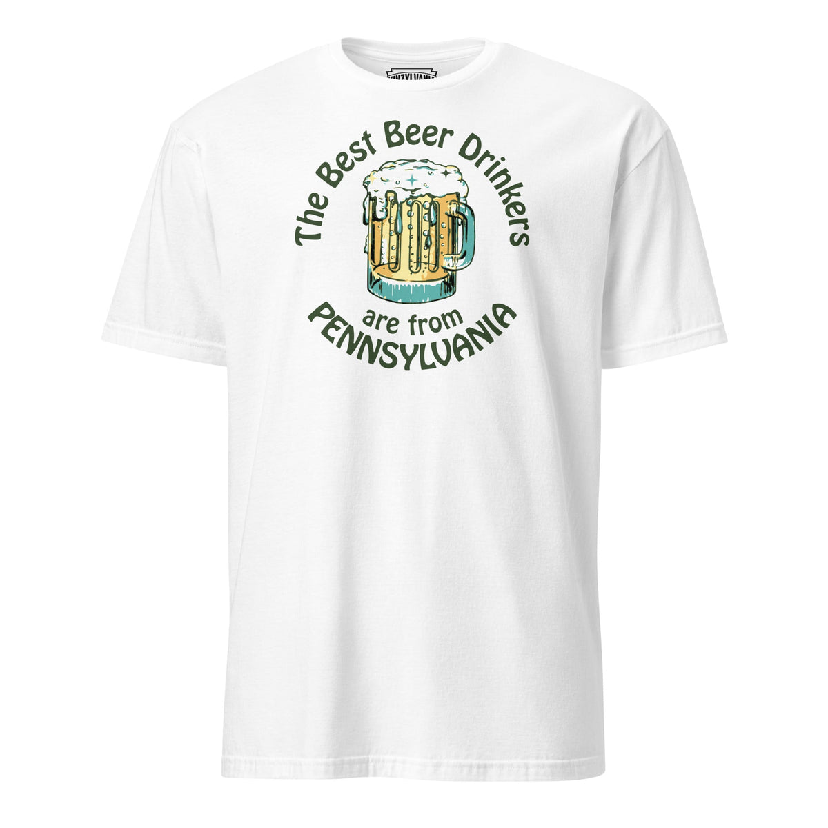 The Best Beer Drinkers are from Pennsylvania | T-Shirt product image 1