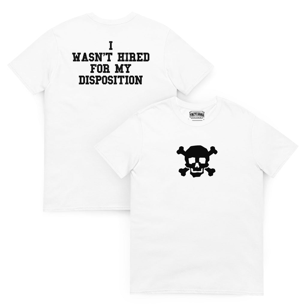 I Wasn't Hired for My Disposition | T-Shirt product image 2