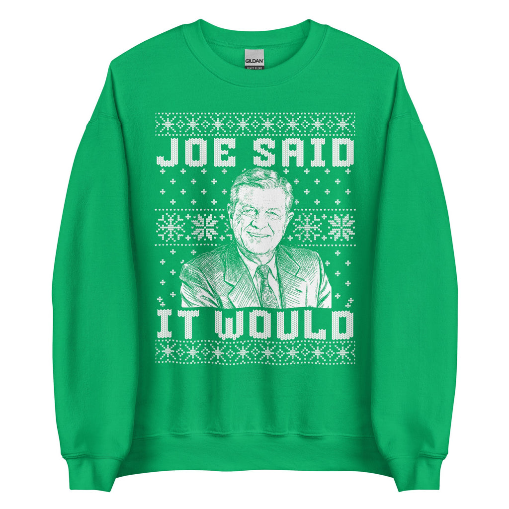 Joe Said it Would - Ugly Christmas Sweater | Crewneck product image 6