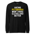 Hating Pittsburgh Won't Make Cleveland Better | Long Sleeve product image 1