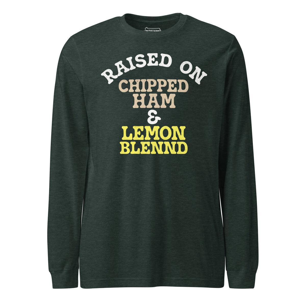 Raised on Chipped Ham and Lemon Blennd | Long Sleeve Tee product image 3