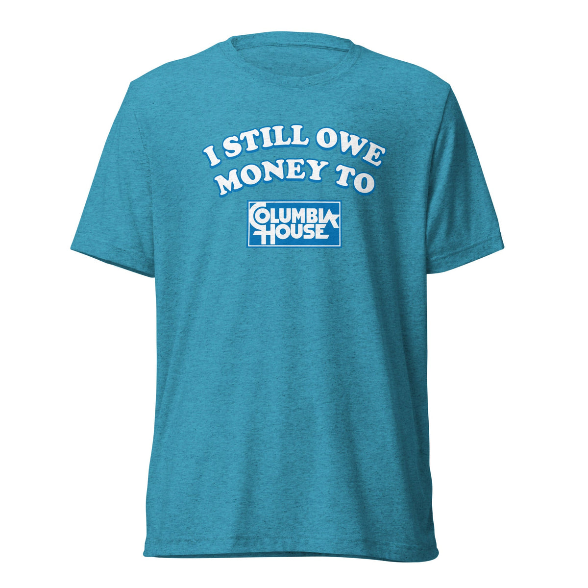 I Still Owe Money to Columbia House | Triblend Tee product image 3