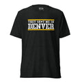 They Shot Me in Denver | Triblend Tee product image 1
