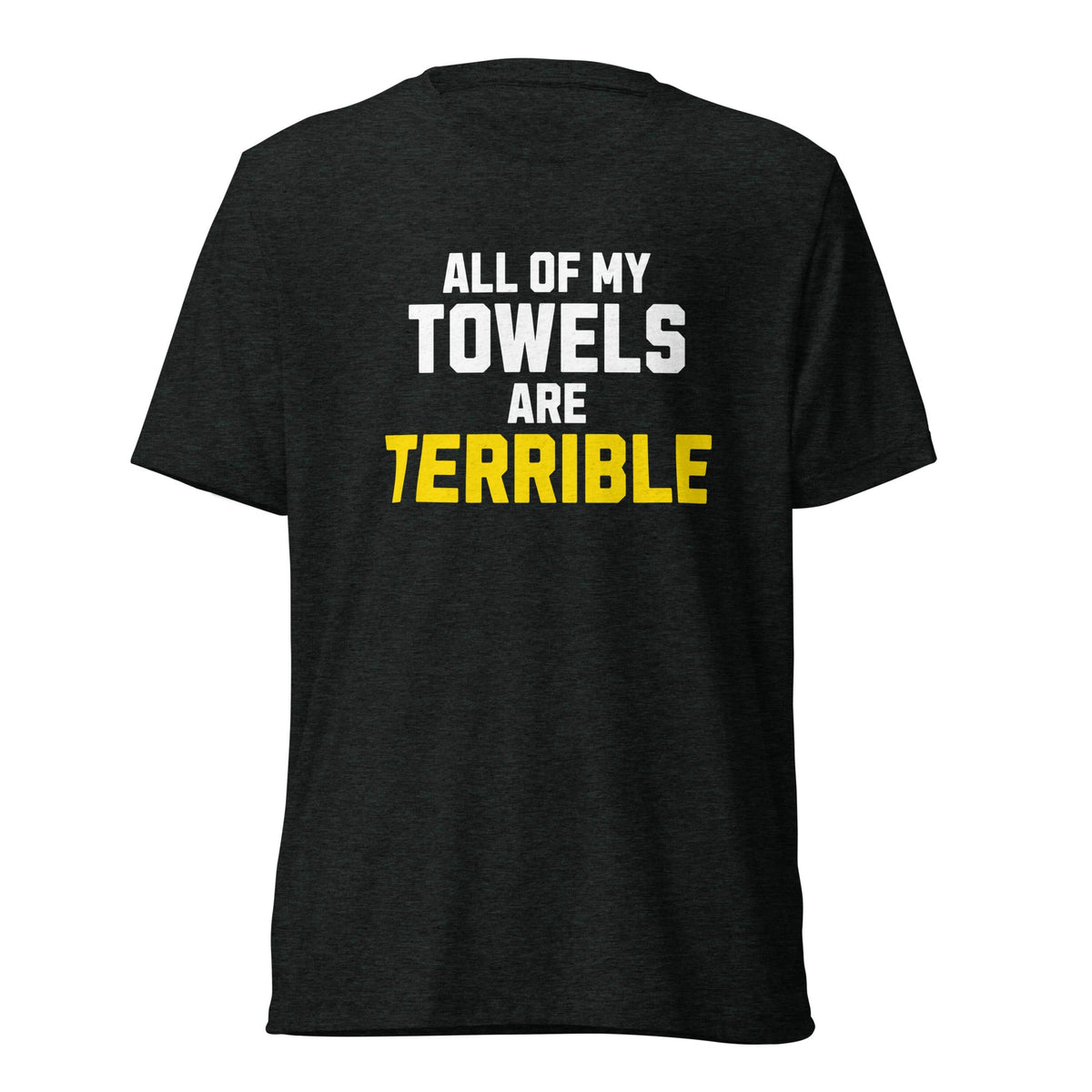 All of My Towels Are Terrible | Triblend Tee product image 1