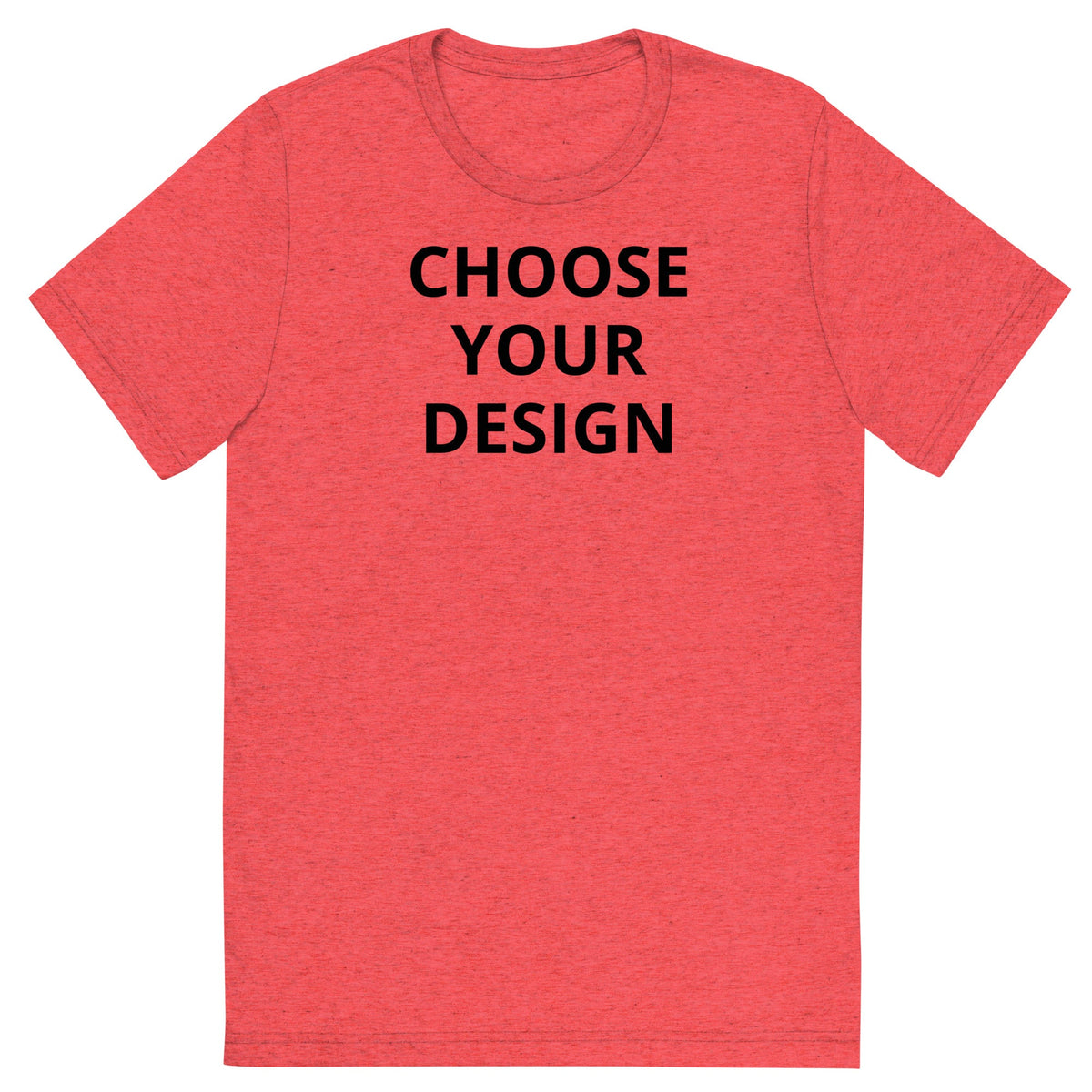 Choose Any Design | Triblend Tee product image 1