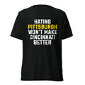 Hating Pittsburgh Won't Make Cincinnati Better | Triblend product image 1