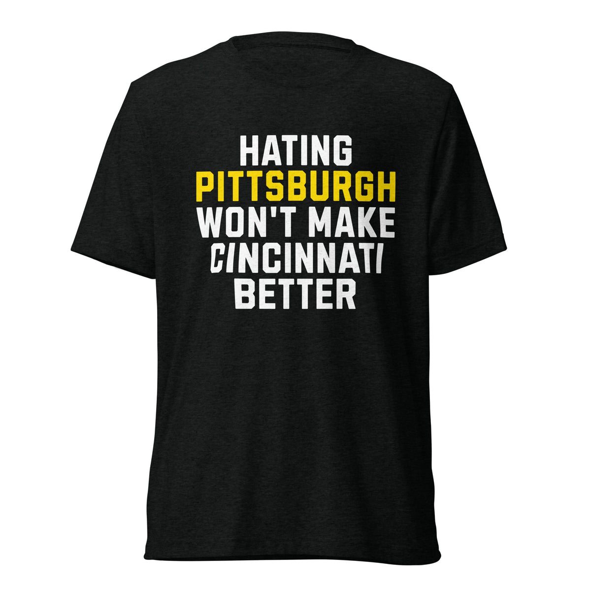 Hating Pittsburgh Won't Make Cincinnati Better | Triblend product image 1