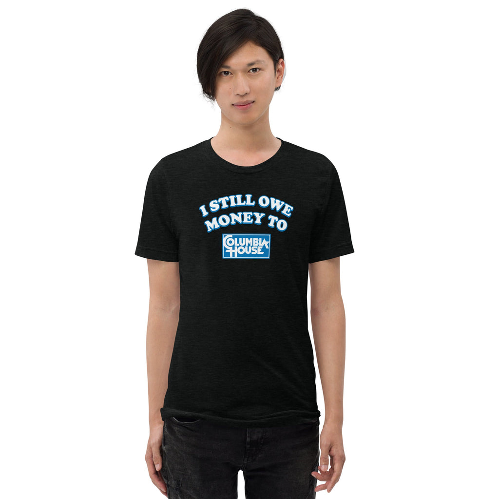 I Still Owe Money to Columbia House | Triblend Tee product image 2