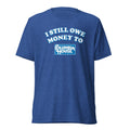I Still Owe Money to Columbia House | Triblend Tee product image 1