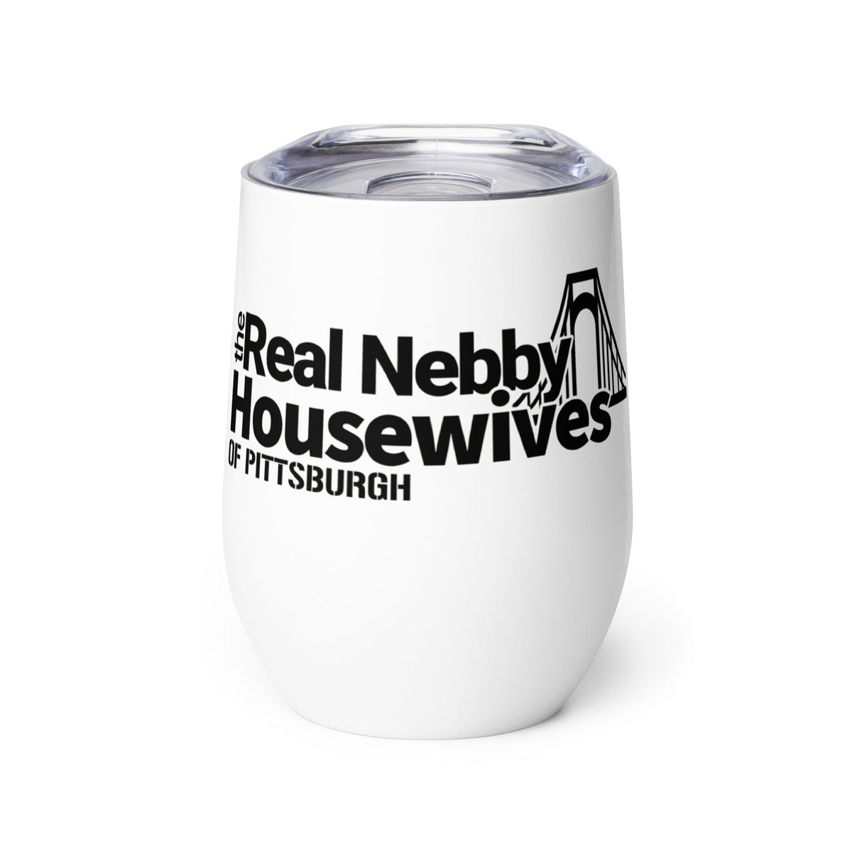 The Real Nebby Housewives of Pittsburgh | Wine Tumbler