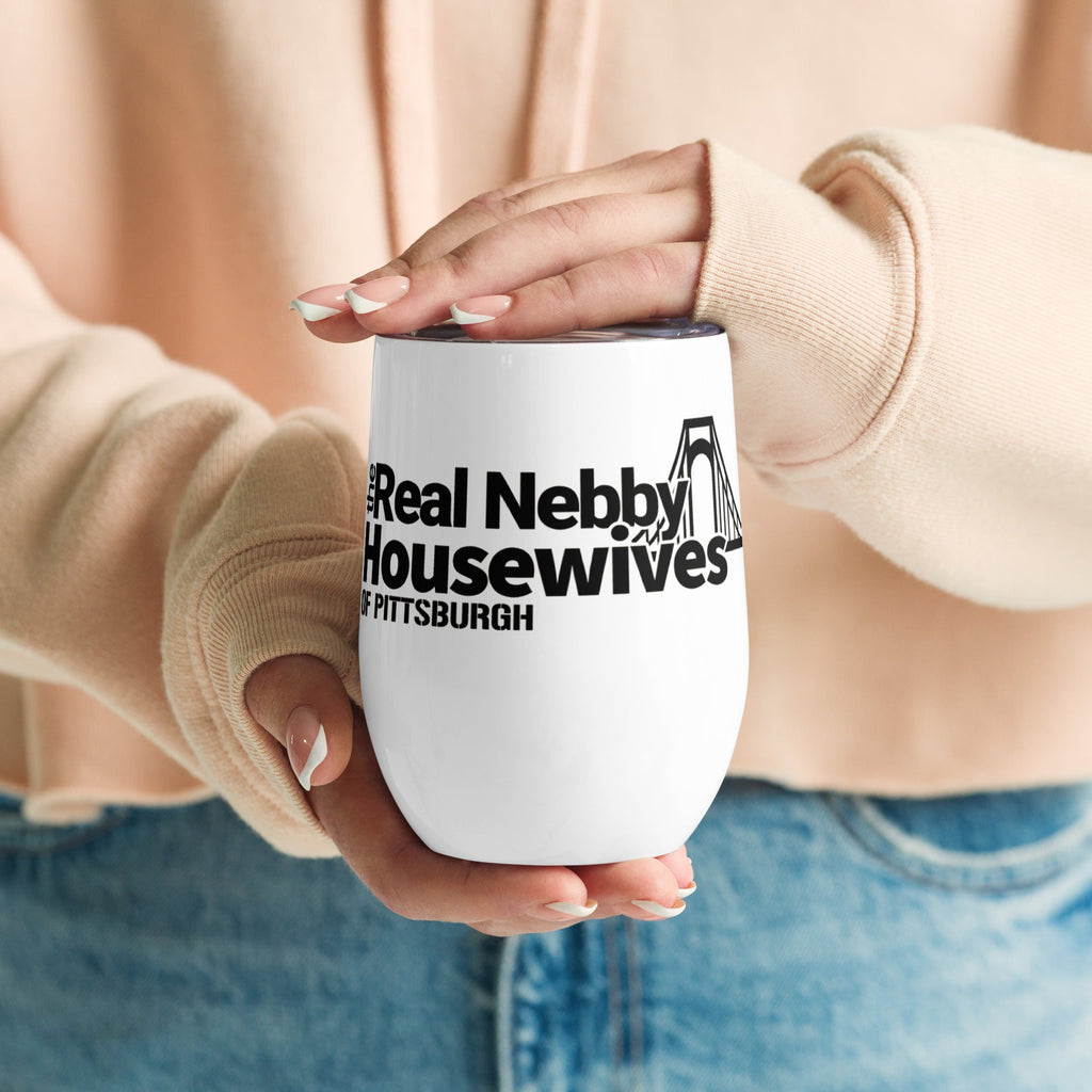The Real Nebby Housewives of Pittsburgh | Wine Tumbler