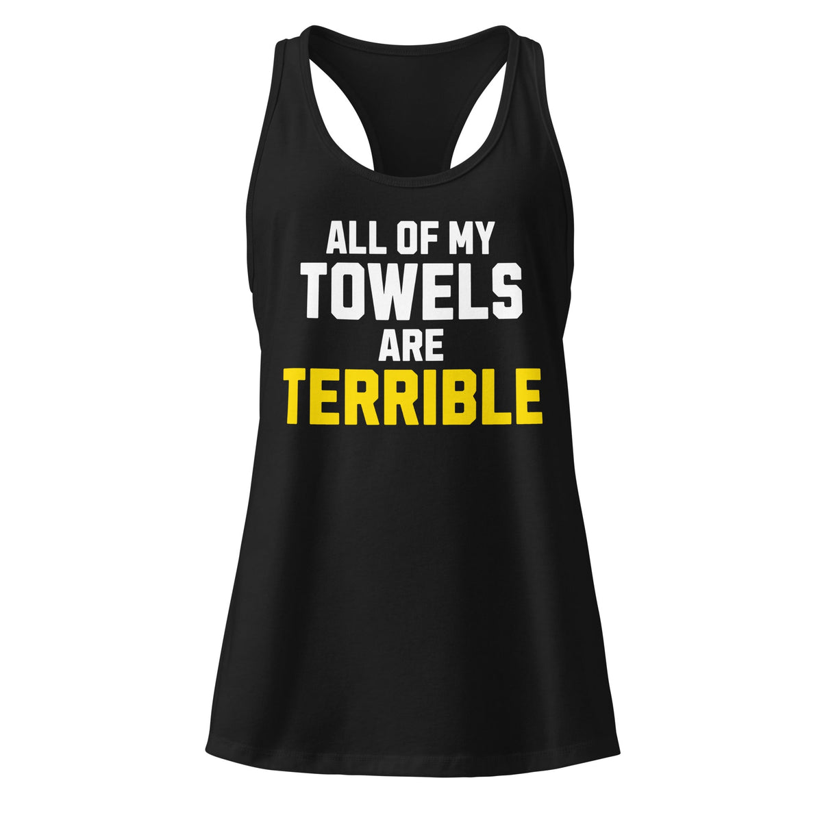All of My Towels Are Terrible | Ladies Tank Top