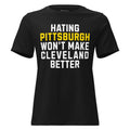 Hating Pittsburgh Won't Make Cleveland Better | Ladies Tee product image 1