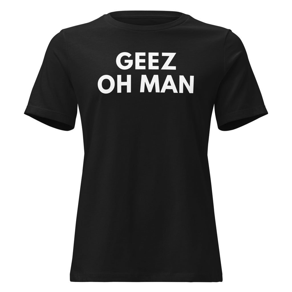Geez Oh Man | Ladies Tee product image 1