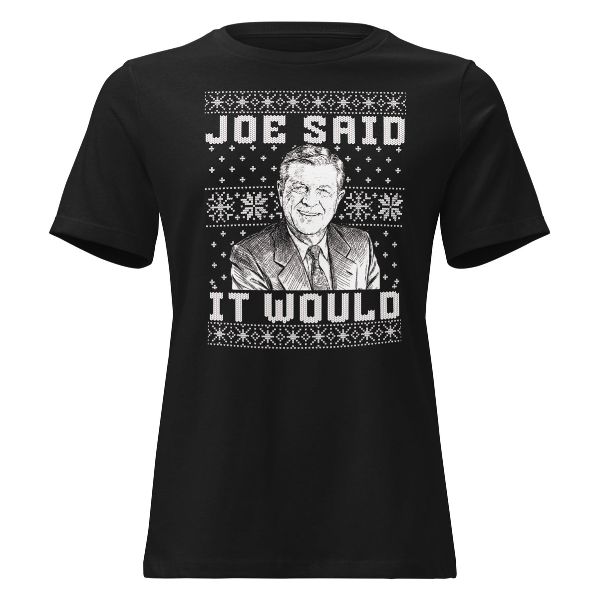 Joe Said it Would - Ugly Christmas Sweater | Ladies Tee product image 3