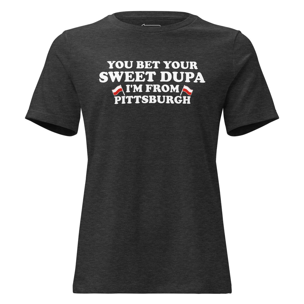 You Bet Your Sweet Dupa I'm From Pittsburgh | Ladies Tee product image 2