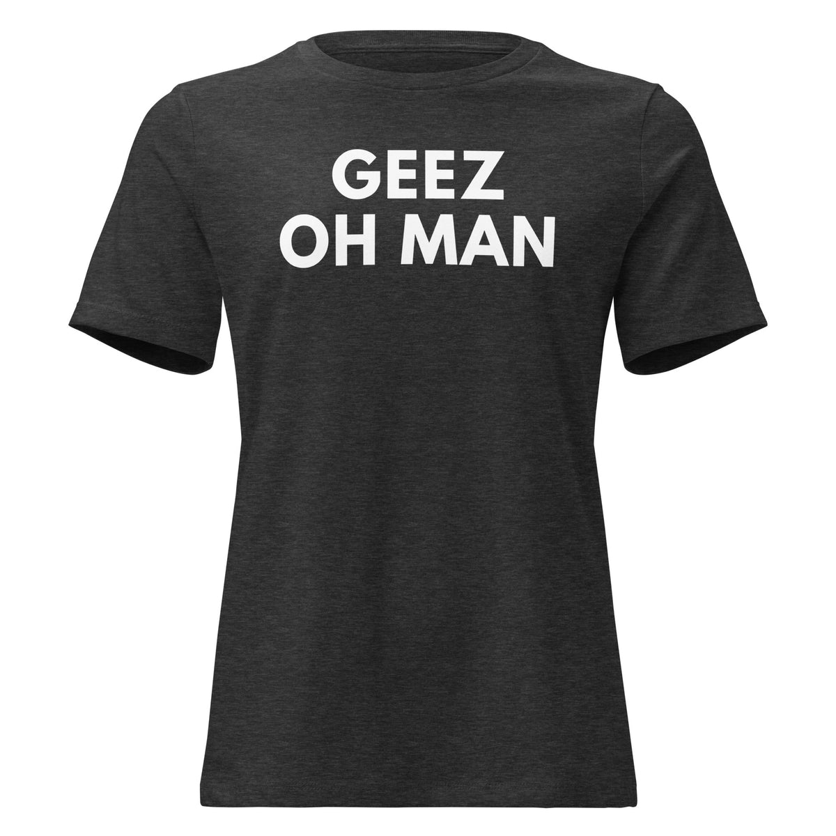 Geez Oh Man | Ladies Tee product image 4