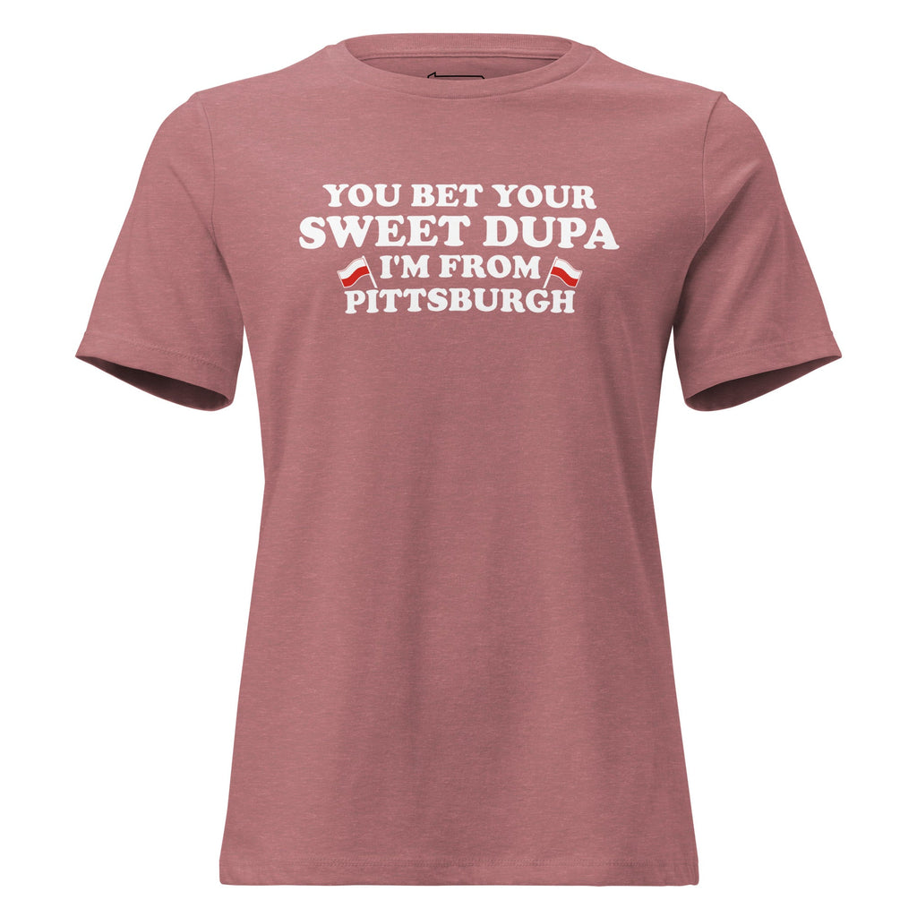 You Bet Your Sweet Dupa I'm From Pittsburgh | Ladies Tee product image 3