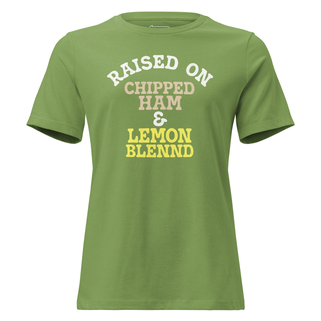 Raised on Chipped Ham and Lemon Blennd | Ladies Tee product image 3