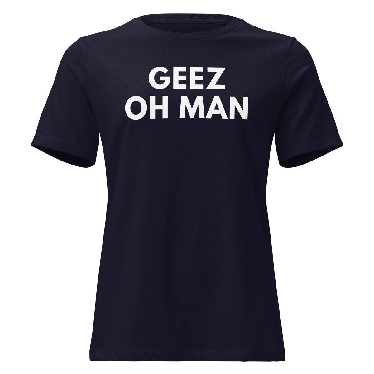 Geez Oh Man | Ladies Tee product image 6
