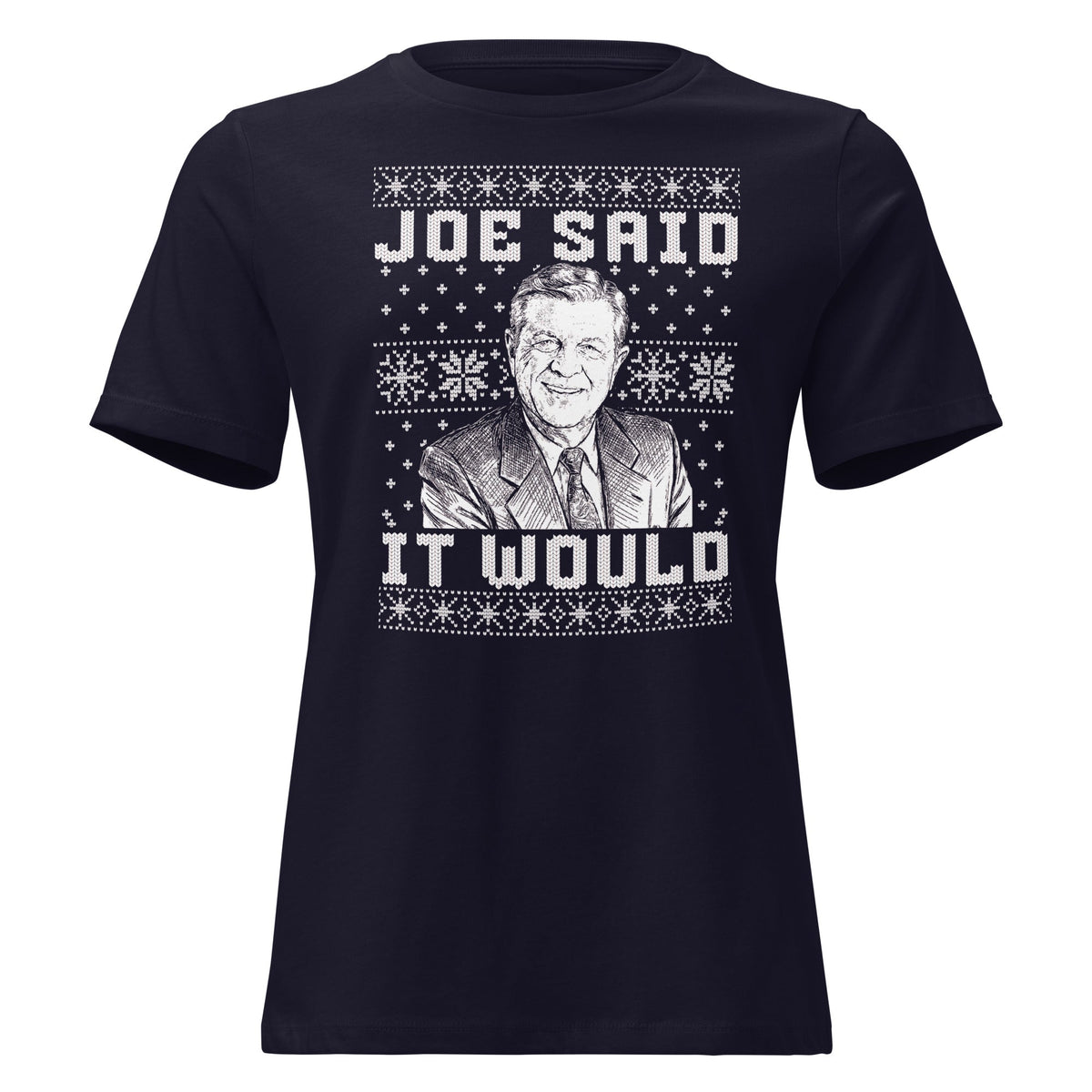 Joe Said it Would - Ugly Christmas Sweater | Ladies Tee product image 5