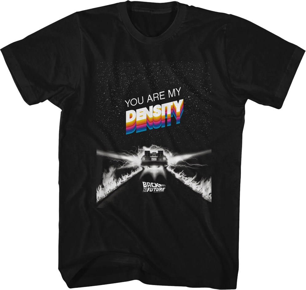 You Are My Density Back To The Future T-Shirt product image 1